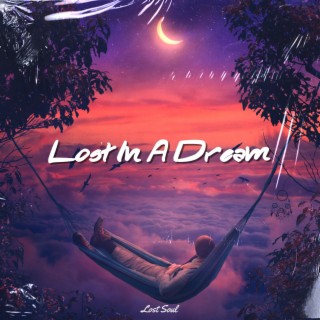 Lost In A Dream