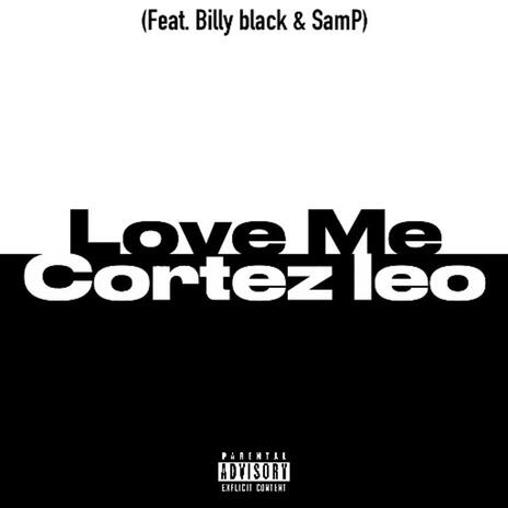 Love Me ft. Billy black & Sam P | Boomplay Music