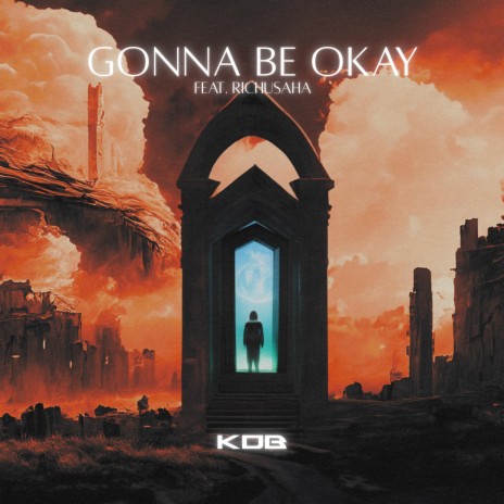 Gonna Be Okay (feat. RichuSaha) | Boomplay Music