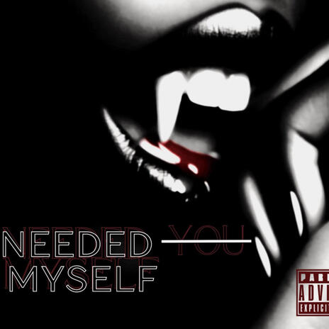 Needed myself | Boomplay Music