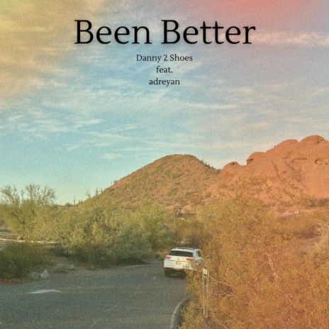 Been Better ft. adreyan | Boomplay Music