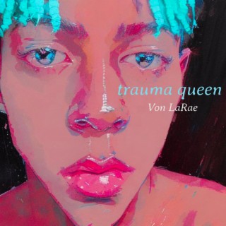 trauma queen
