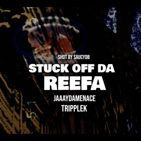 Stuck Off Da Reefa ft. TrippleK | Boomplay Music