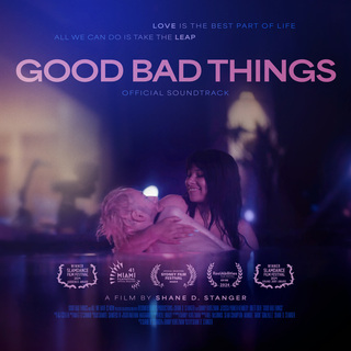 Good Bad Things (Official Soundtrack)