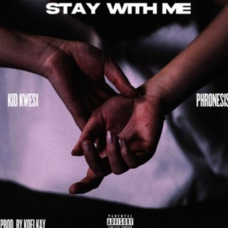 Stay With Me ft. Phronesis lyrics | Boomplay Music