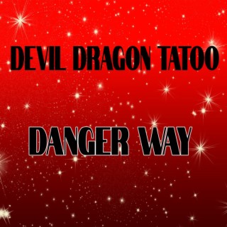 Danger Way | Boomplay Music