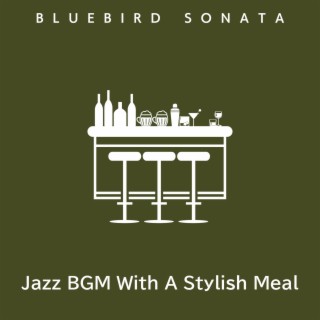 Jazz Bgm with a Stylish Meal