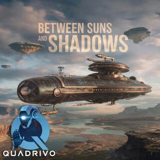 Between Suns and Shadows