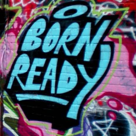 Born Ready | Boomplay Music