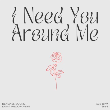 I Need You Around Me | Boomplay Music