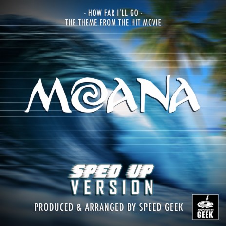 How Far I'll Go (From Moana) (Sped Up) | Boomplay Music