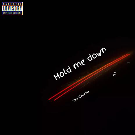 Hold me down ft. N8 | Boomplay Music