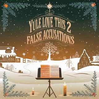 Yule Love This 2 False Accusations