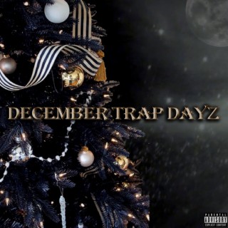 December Trap Dayz