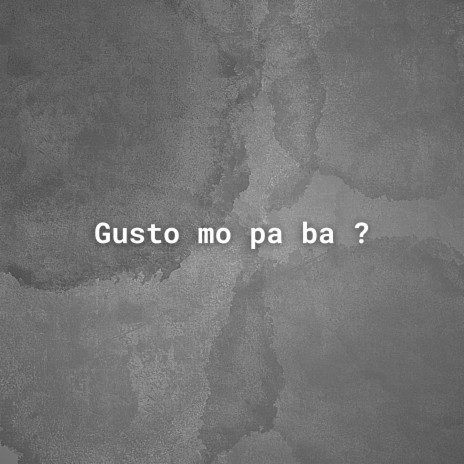 Gusto mo pa ba? | Boomplay Music