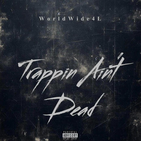 Trappin Ain't Dead | Boomplay Music