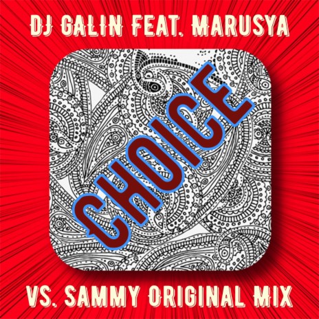 Choice ft. Marusya & Sammy | Boomplay Music