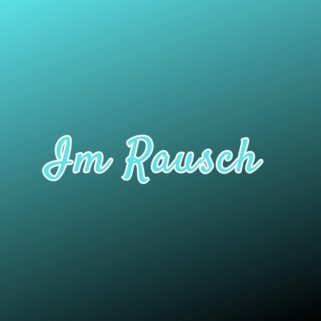 Im Rausch (Pastiche/Remix/Mashup) | Boomplay Music