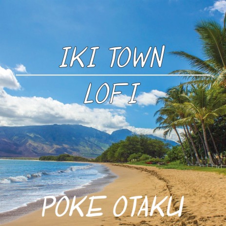 Iki Town (From Pokemon Sun and Moon) (Lofi) | Boomplay Music