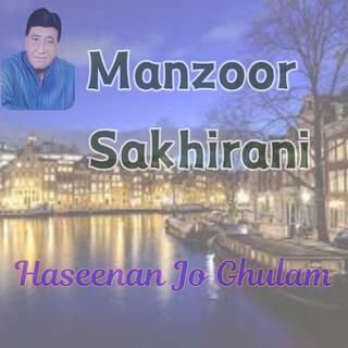 Manzoor Sakhirani Album 04 HASEENAN JO GHULAM