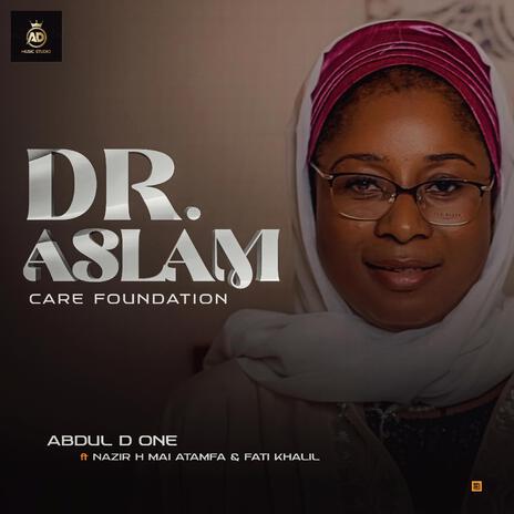 Dr Aslam Care Foundation ft. Nazir H Mai Atamfa & Fati Khalil