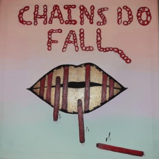 Chains Do Fall