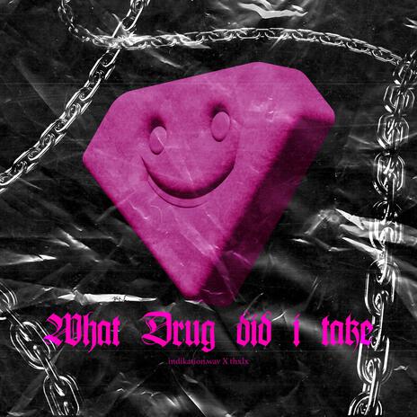 What drug did i take | Boomplay Music