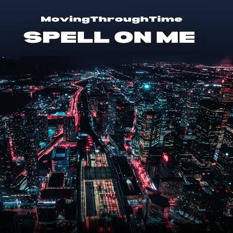 Spell On Me | Boomplay Music