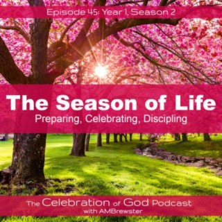 Episode 45: COG 45: Season of Life | Preparing, Celebrating, Discipling