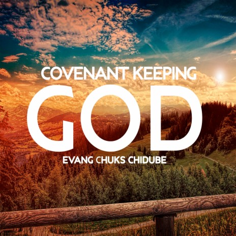 COVENANT KEEPING GOD