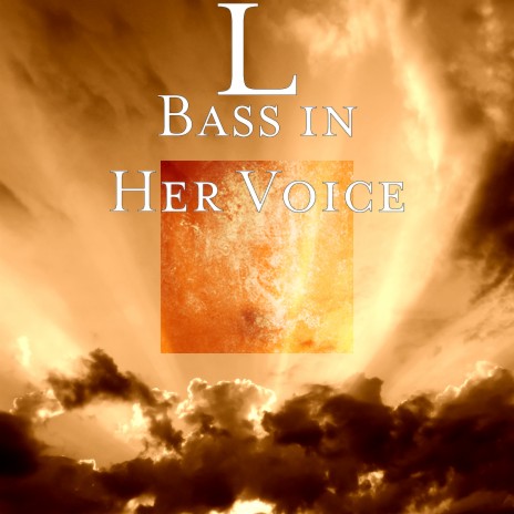 Bass in Her Voice | Boomplay Music