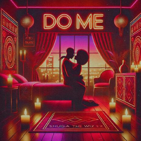 DO ME ft. shugathewiz & precy keyz | Boomplay Music