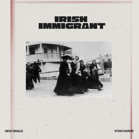 Irish Immigrant | Boomplay Music