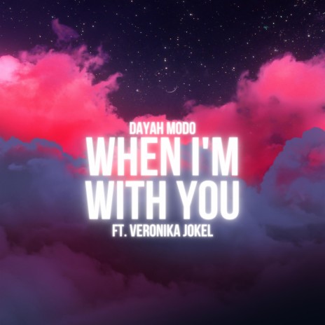 When I'm With You ft. Veronika Jokel | Boomplay Music
