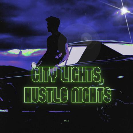 City Lights, Hustle Nights | Boomplay Music