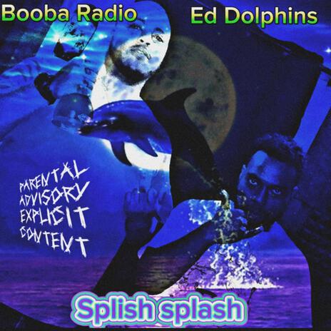 Splish Splash ft. Ed Dolphins | Boomplay Music