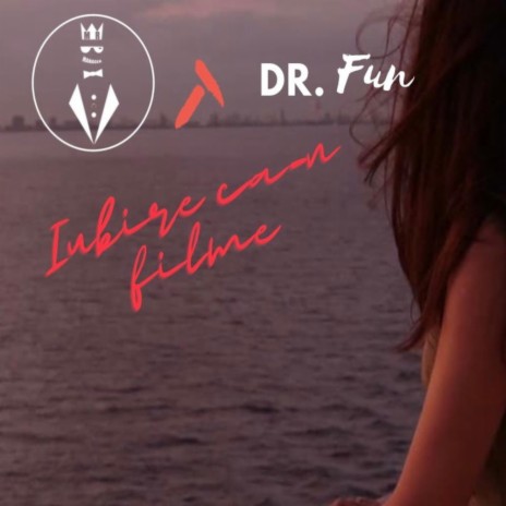 Iubire ca-n filme ft. Dr.Fun | Boomplay Music