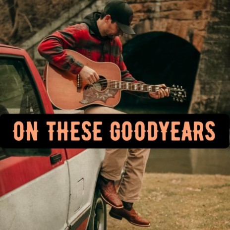 On These Goodyears | Boomplay Music