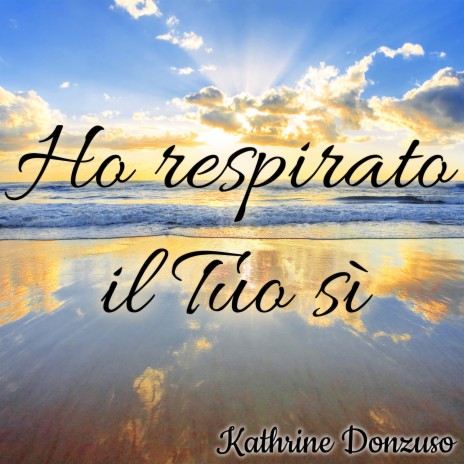 Ho respirato il Tuo sì | Boomplay Music