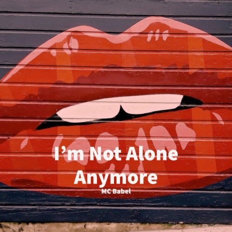 I'm Not Alone Anymore | Boomplay Music