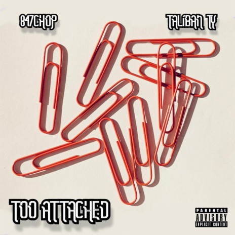 Too Attached ft. Taliban TY | Boomplay Music