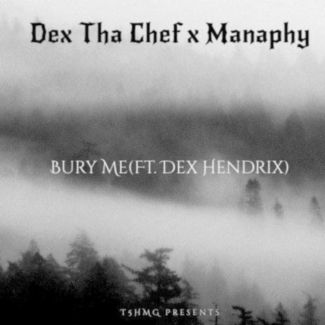 Bury Me ft. Dex Hendrix & Manaphy | Boomplay Music