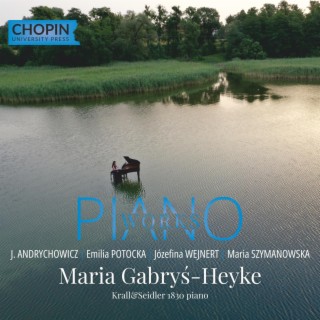 J. Andrychowicz, Emilia Potocka, Józefina Wejnert, Maria Szymanowska: Piano Works