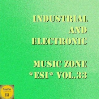 Industrial And Electronic - Music Zone ESI, Vol. 33