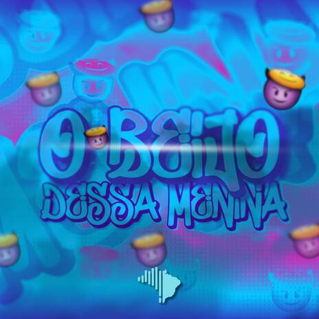 O BEIJO DESSA MENINA É TÃO MOLHADO ft. Brazilian Funk | Boomplay Music