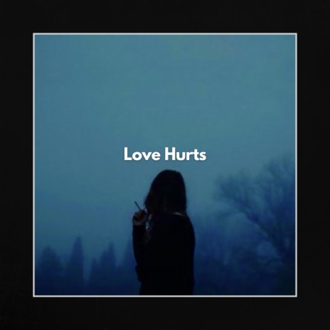 Love Hurts | Boomplay Music