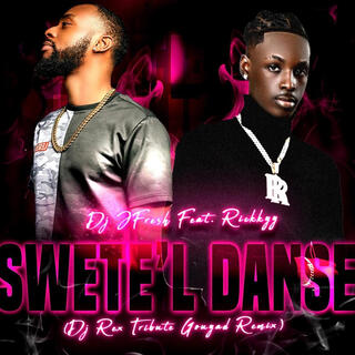 Swete 'I Danse (DJ Rex Tribute Gouyad)