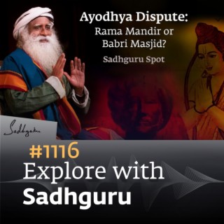 #1116 - Ayodhya Dispute: Comparing the Legacy of Ram & Babur