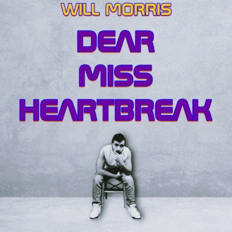 Dear Miss Heartbreak | Boomplay Music