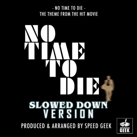 No Time To Die (From No Time To Die) (Slowed Down Version) | Boomplay Music